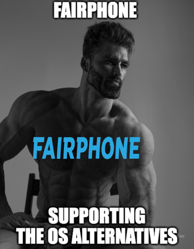 Gigachad fairphone supporting the os alternatives!